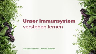 1. Unser Immunsystem verstehen lernen (live)