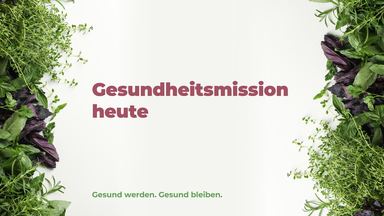 Gesundheitsmission heute