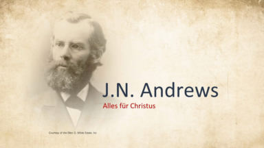 J. N. Andrews - Alles für Christus
